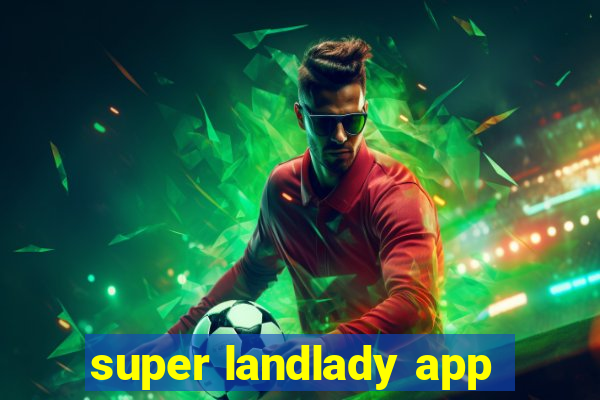 super landlady app